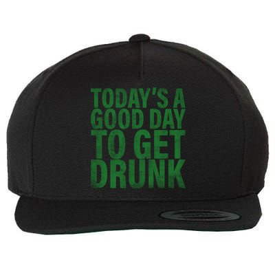 Today's a good day to get drunk Wool Snapback Cap