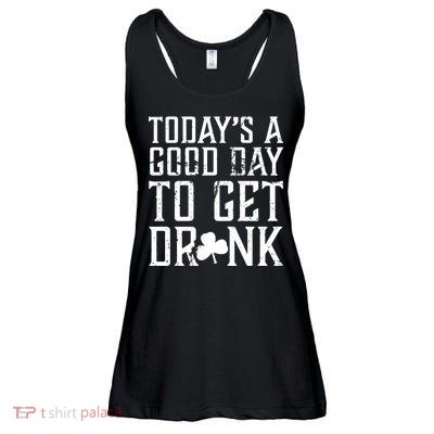 Today's A Good Day To Get Drunk St Pattys Day Ladies Essential Flowy Tank