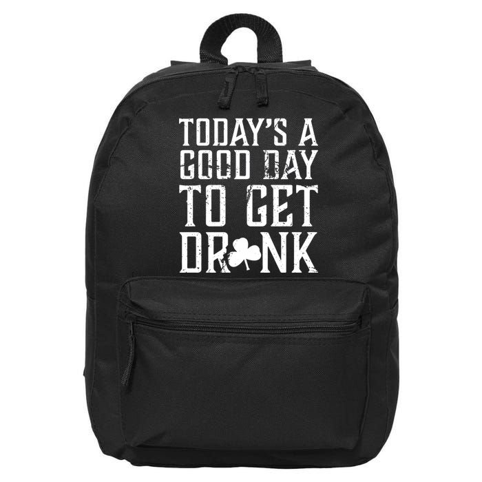 Today's A Good Day To Get Drunk St Pattys Day 16 in Basic Backpack
