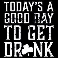 Today's A Good Day To Get Drunk St Pattys Day 16 in Basic Backpack