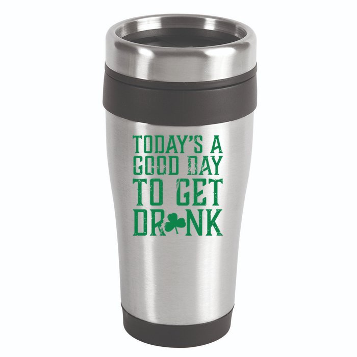 Today's A Good Day To Get Drunk St Pattys Day 16oz Travel Tumbler