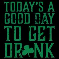 Today's A Good Day To Get Drunk St Pattys Day 16oz Travel Tumbler