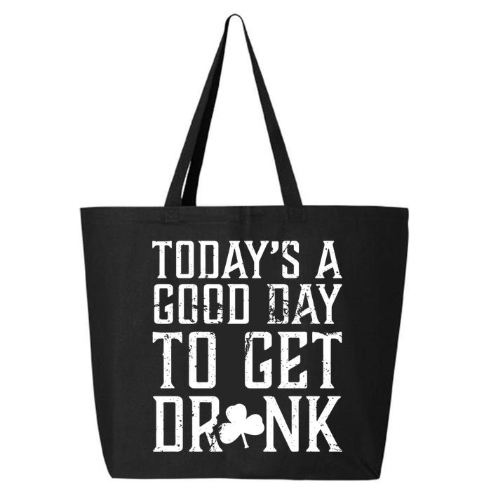 Today's A Good Day To Get Drunk St Pattys Day 25L Jumbo Tote