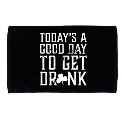 Today's A Good Day To Get Drunk St Pattys Day Microfiber Hand Towel
