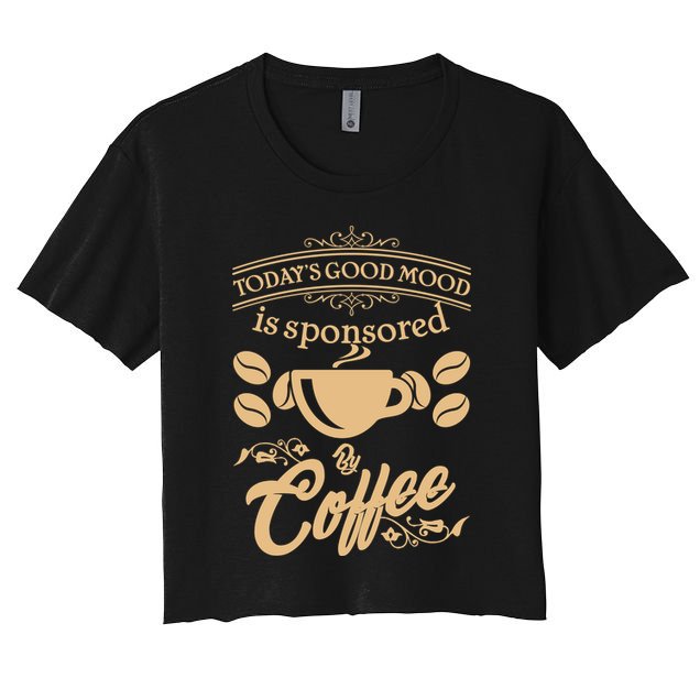 Today's Good Mood is Sponsored By Coffee Crop Top