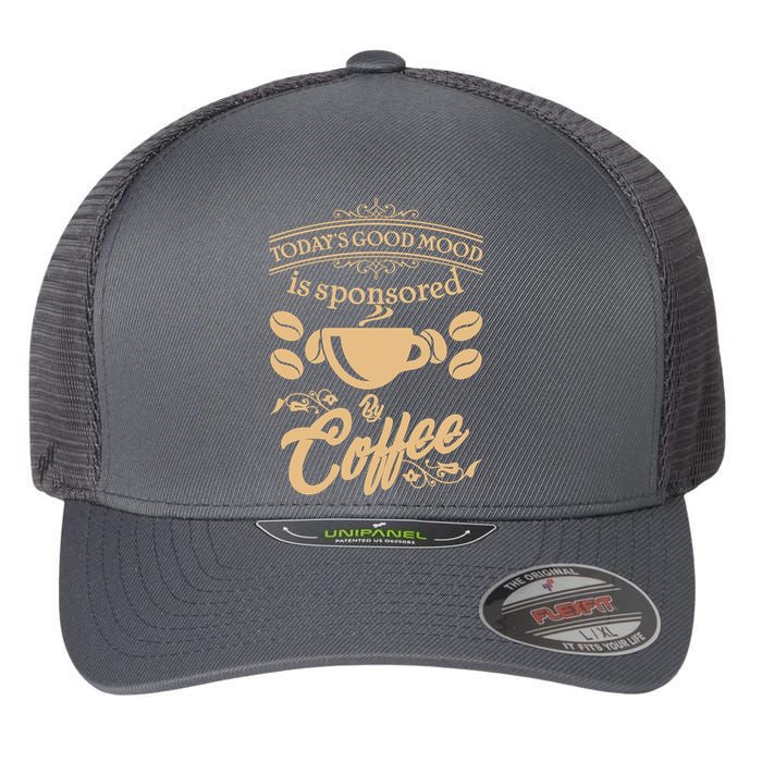Today's Good Mood is Sponsored By Coffee Flexfit Unipanel Trucker Cap