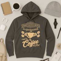 Today's Good Mood is Sponsored By Coffee Hoodie
