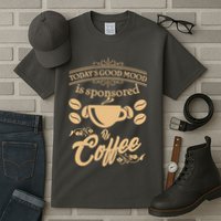 Today's Good Mood is Sponsored By Coffee Tall T-Shirt