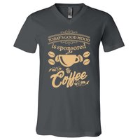 Today's Good Mood is Sponsored By Coffee V-Neck T-Shirt