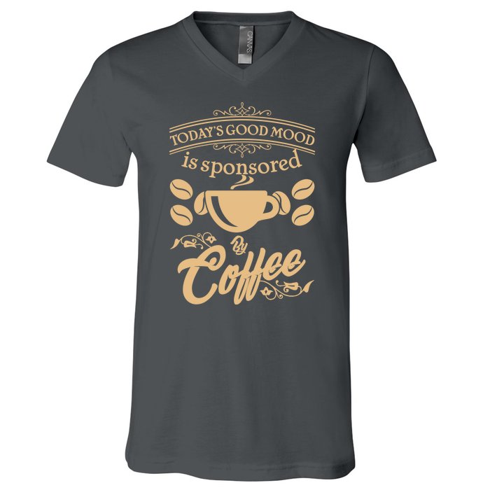 Today's Good Mood is Sponsored By Coffee V-Neck T-Shirt