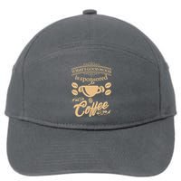 Today's Good Mood is Sponsored By Coffee 7-Panel Snapback Hat