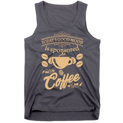 Today's Good Mood is Sponsored By Coffee Tank Top