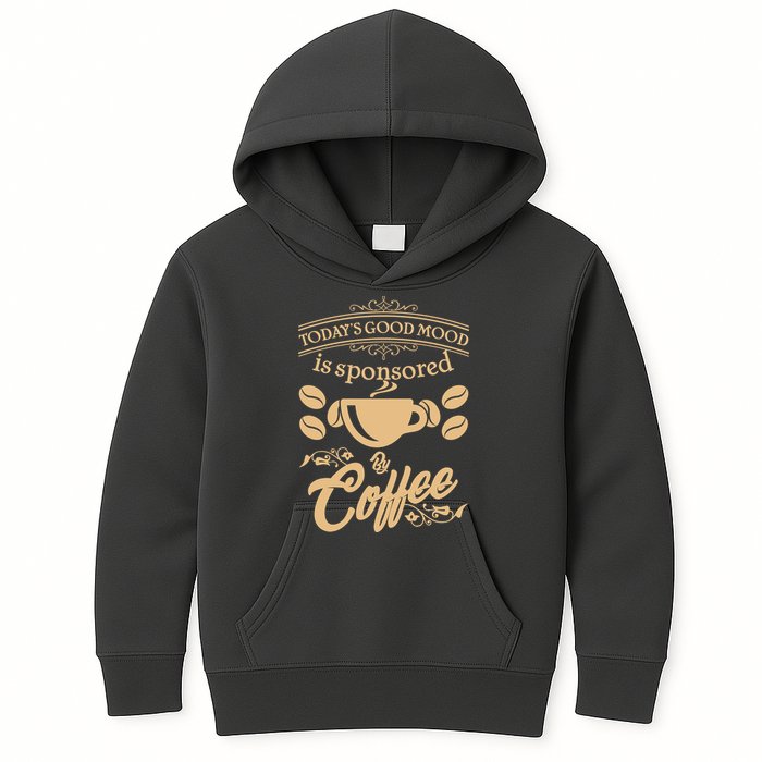 Today's Good Mood is Sponsored By Coffee Kids Hoodie