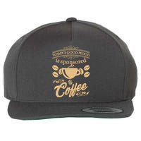 Today's Good Mood is Sponsored By Coffee Wool Snapback Cap