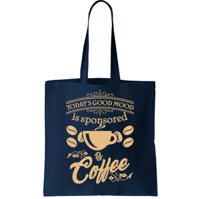 Today's Good Mood is Sponsored By Coffee Tote Bag