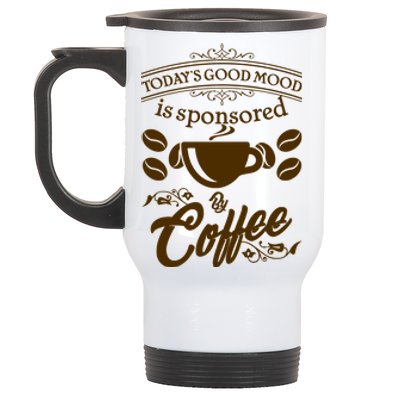 Today's Good Mood is Sponsored By Coffee Stainless Steel Travel Mug