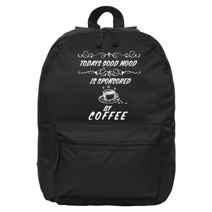 Todays Good Mood Is Sponsored By Coffee Funny 16 in Basic Backpack