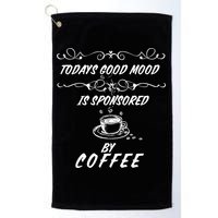 Todays Good Mood Is Sponsored By Coffee Funny Golf Towel