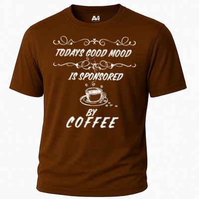 Todays Good Mood Is Sponsored By Coffee Funny Performance Shirt