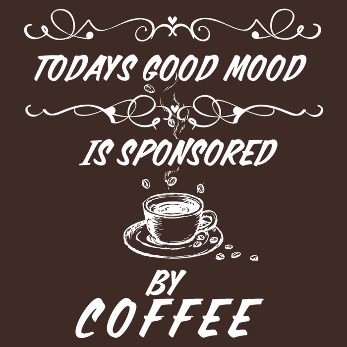 Todays Good Mood Is Sponsored By Coffee Funny Cooling Performance Crew T-Shirt