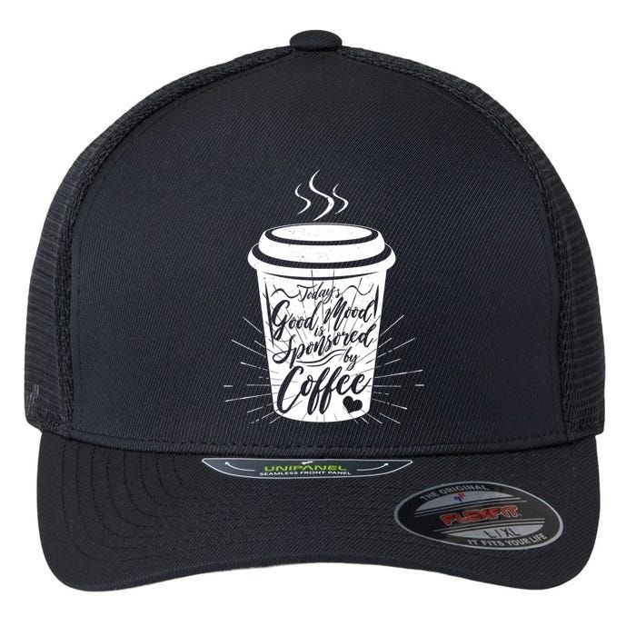 Today's Good Mood Is Sponsored By Coffee Lover Flexfit Unipanel Trucker Cap