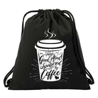 Today's Good Mood Is Sponsored By Coffee Lover Drawstring Bag