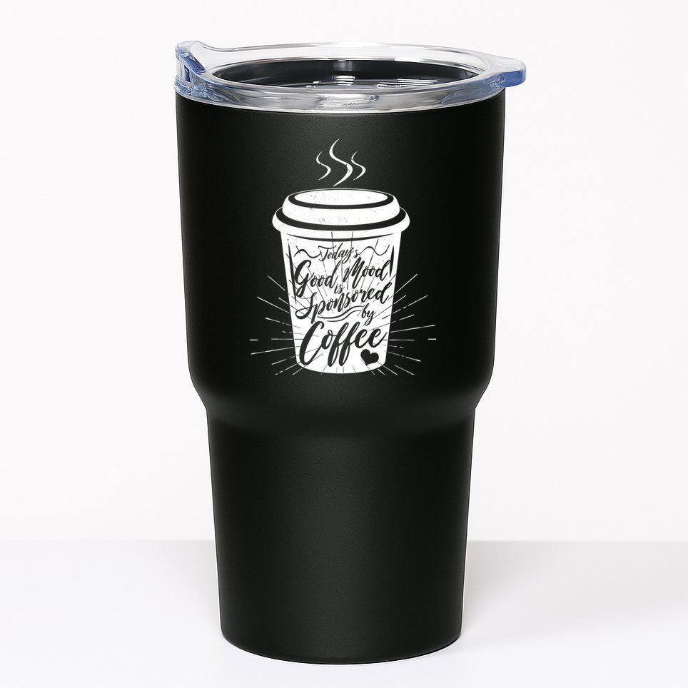 Today's Good Mood Is Sponsored By Coffee Lover Tumbler