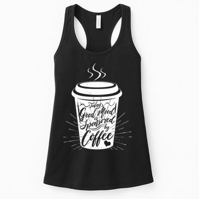 Today's Good Mood Is Sponsored By Coffee Lover Womens Tank Top