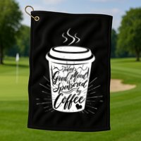 Today's Good Mood Is Sponsored By Coffee Lover Golf Towel