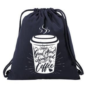 Today's Good Mood Is Sponsored By Coffee Lover Drawstring Bag