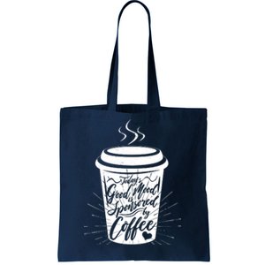 Today's Good Mood Is Sponsored By Coffee Lover Tote Bag