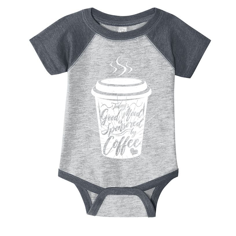 Today's Good Mood Is Sponsored By Coffee Lover Infant Baby Jersey Bodysuit