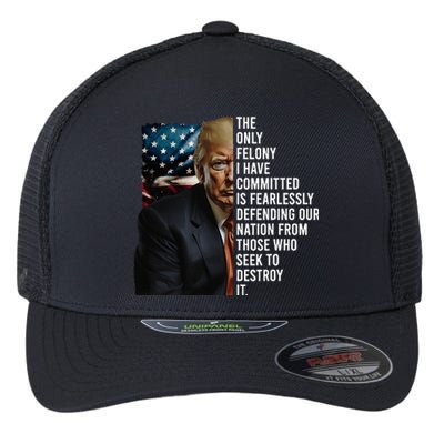 The Only Felony I Have Committed Trump Republican Flexfit Unipanel Trucker Cap