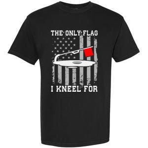 The only Flag I Kneel for Funny Ice Fishing Fisherman Garment-Dyed Heavyweight T-Shirt