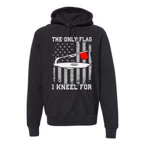 The only Flag I Kneel for Funny Ice Fishing Fisherman Premium Hoodie