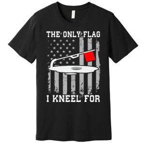 The only Flag I Kneel for Funny Ice Fishing Fisherman Premium T-Shirt