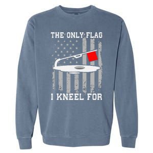 The only Flag I Kneel for Funny Ice Fishing Fisherman Garment-Dyed Sweatshirt