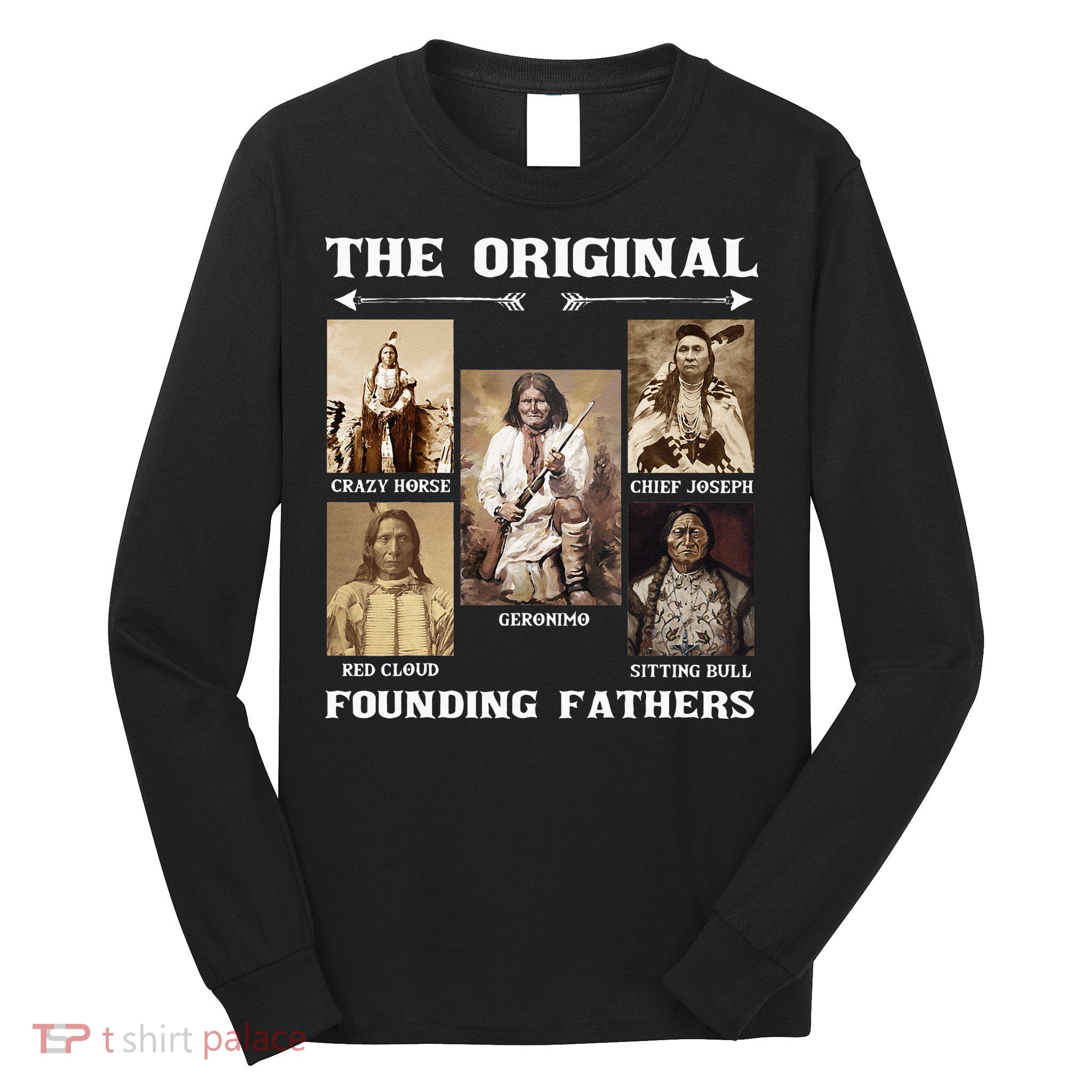 The Original Founding Fathers Native American Long Sleeve Shirt