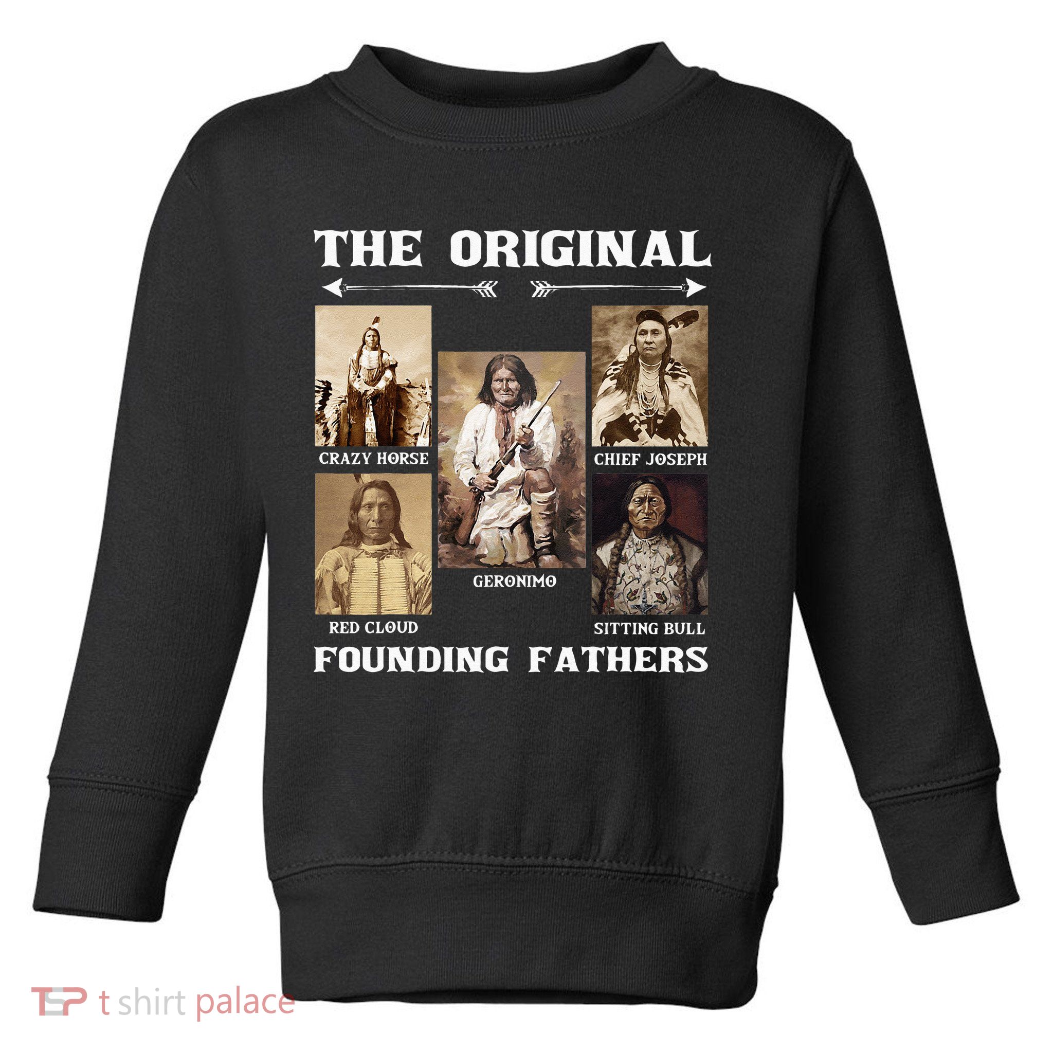 The Original Founding Fathers Native American Toddler Sweatshirt
