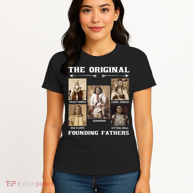 The Original Founding Fathers Native American Womens T-Shirt