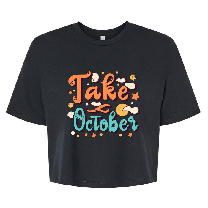 Take October Funny Halloween Bella+Canvas Jersey Crop Tee