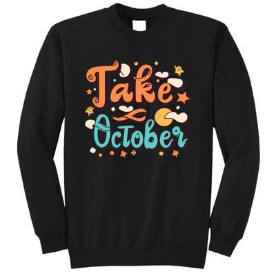 Take October Funny Halloween Sweatshirt