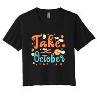 Take October Funny Halloween Women's Crop Top Tee