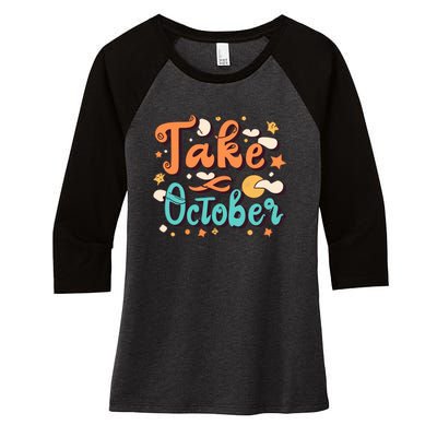 Take October Funny Halloween Women's Tri-Blend 3/4-Sleeve Raglan Shirt