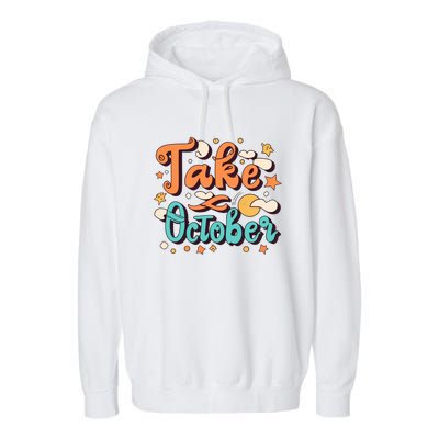 Take October Funny Halloween Garment-Dyed Fleece Hoodie