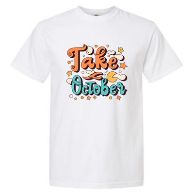 Take October Funny Halloween Garment-Dyed Heavyweight T-Shirt