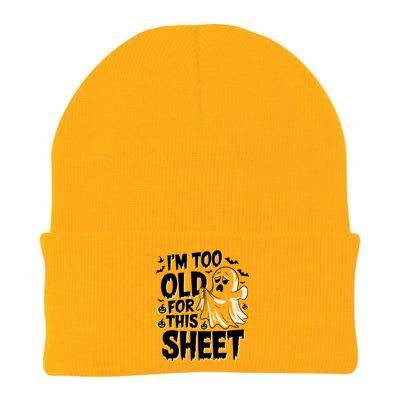 Too Old For This Sheet Ghost Halloween Humor Meaningful Gift Knit Cap Winter Beanie