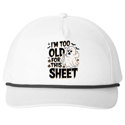 Too Old For This Sheet Ghost Halloween Humor Meaningful Gift Snapback Five-Panel Rope Hat