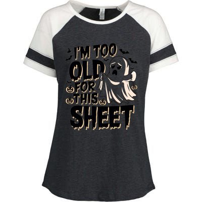 Too Old For This Sheet Ghost Halloween Humor Meaningful Gift Enza Ladies Jersey Colorblock Tee