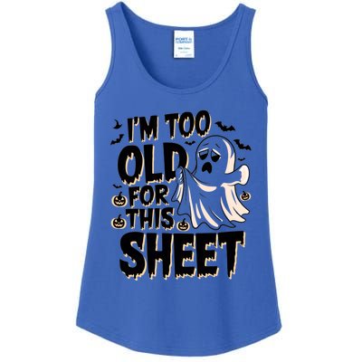 Too Old For This Sheet Ghost Halloween Humor Meaningful Gift Ladies Essential Tank